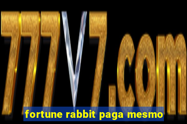 fortune rabbit paga mesmo